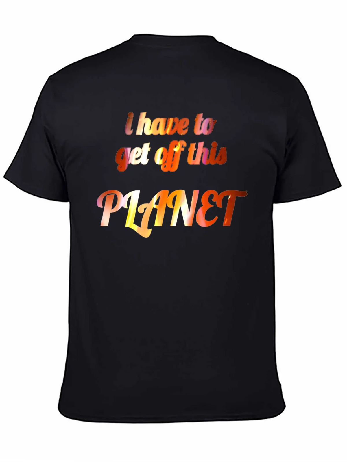 I Have to Get Off This Planet Graphic Tee product image 4