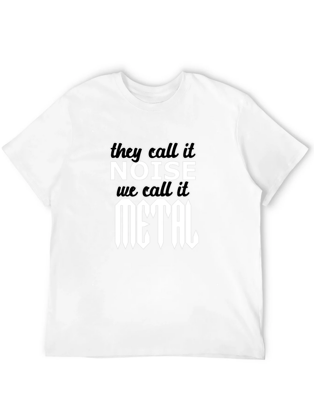 They Call It Noise We It Metal T-Shirt product image 11