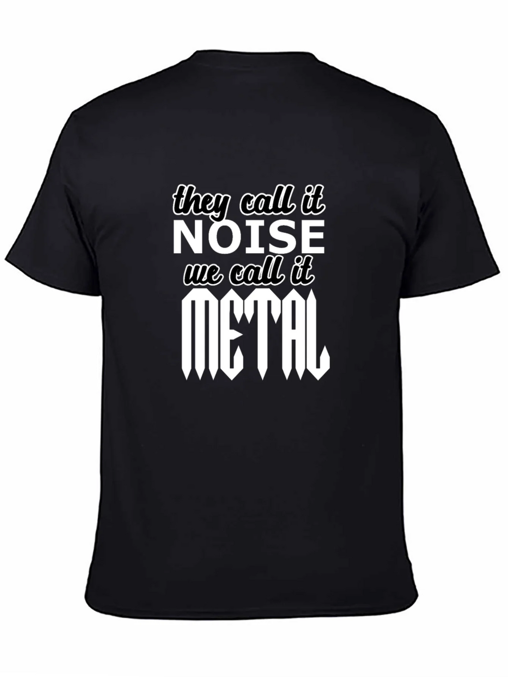 They Call It Noise We It Metal T-Shirt product image 4