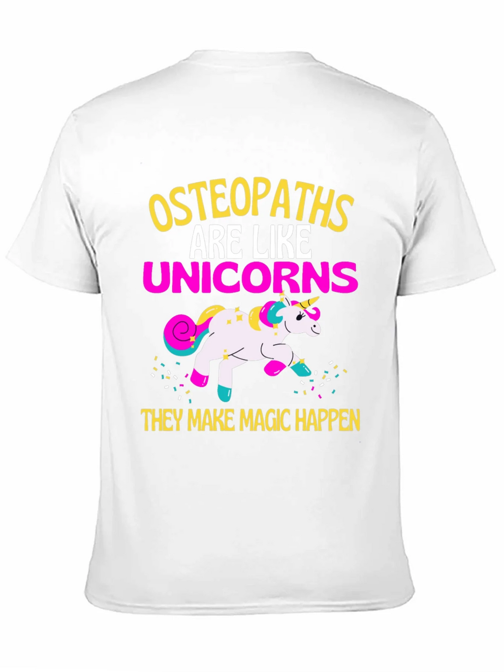 Osteopaths Are Like Unicorns T-Shirt product image 10