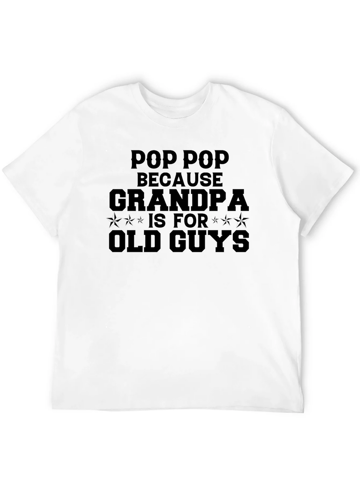 Pop - Because Grandpa Is For Old Guys T-Shirt product image 11