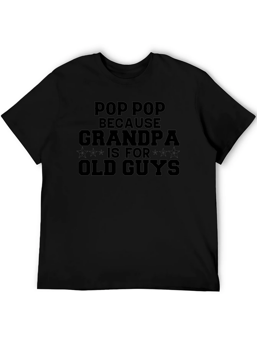 Pop - Because Grandpa Is For Old Guys T-Shirt product image 5