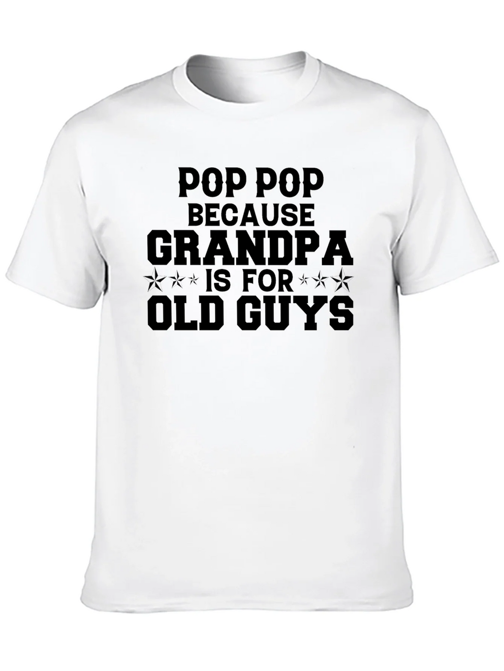 Pop - Because Grandpa Is For Old Guys T-Shirt product image 9