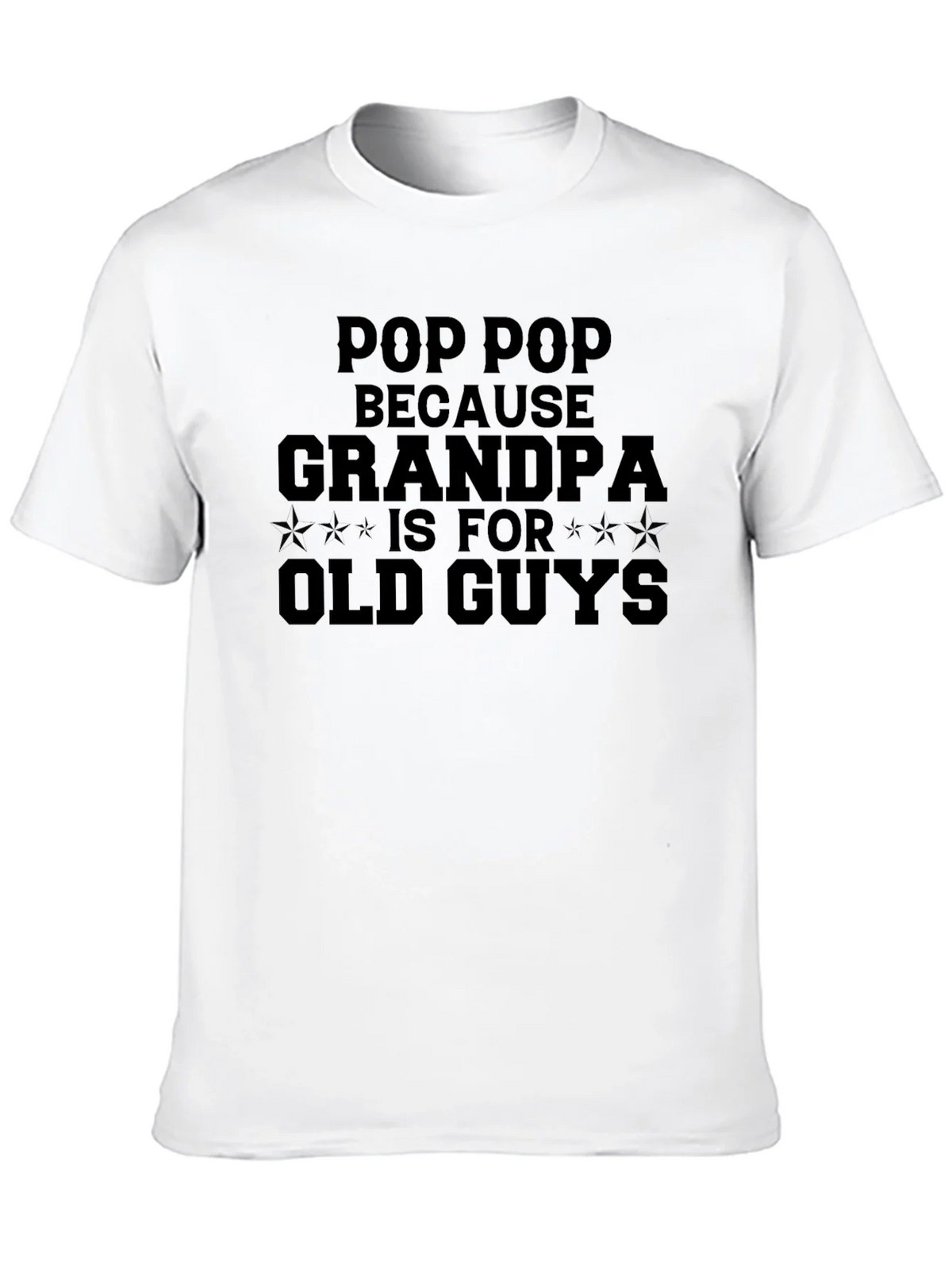 Pop - Because Grandpa Is For Old Guys T-Shirt product image 9