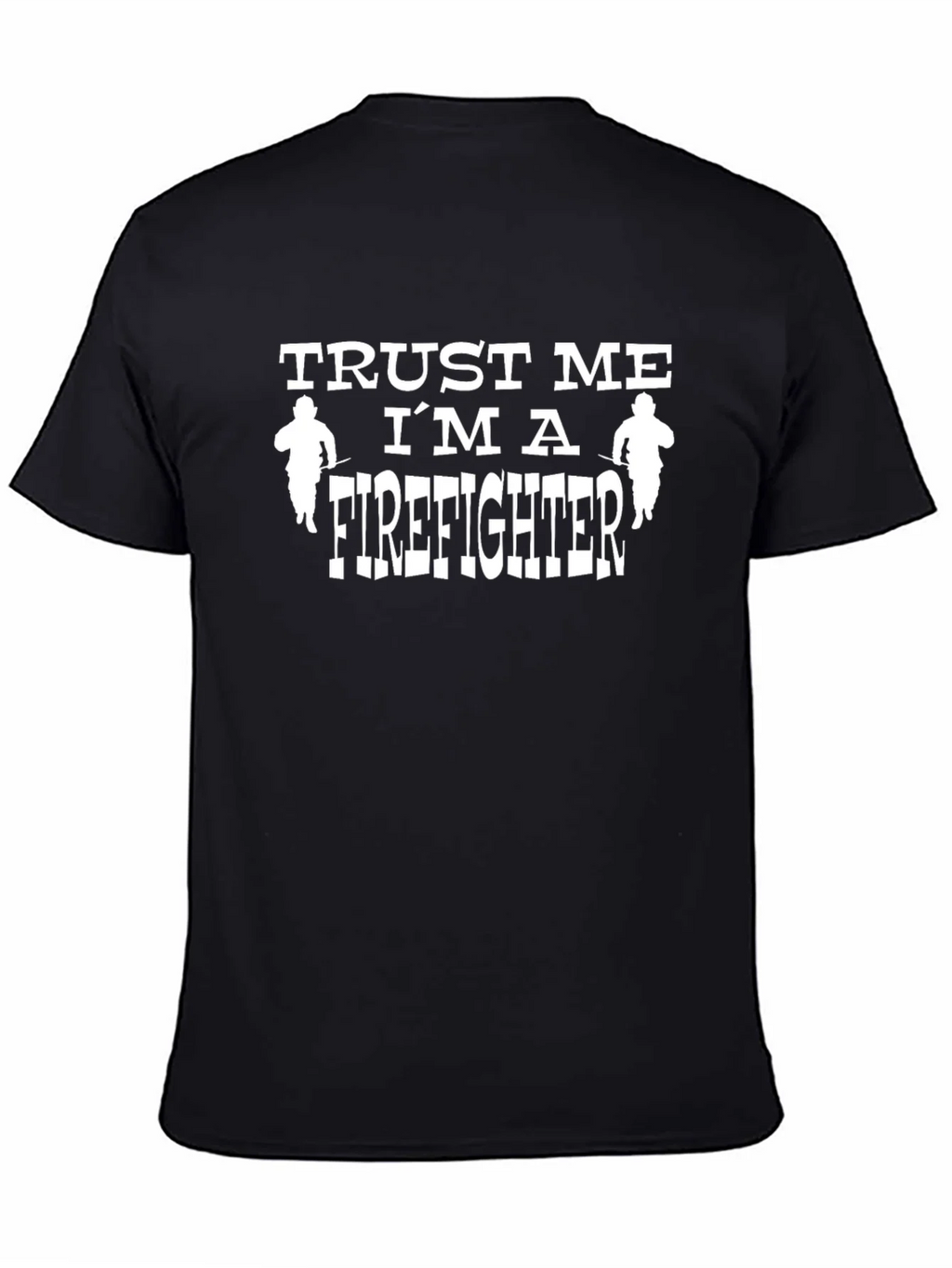 Trust Me Im A Firefighter T-Shirt product image 2