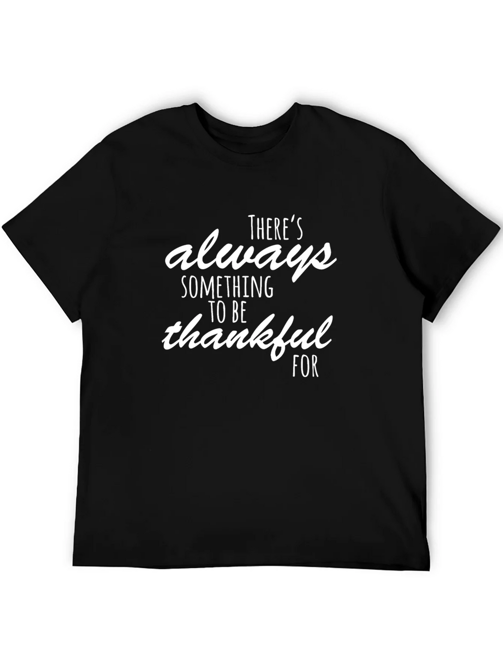 Thankful T-Shirt - Always Something to Be For product image 4