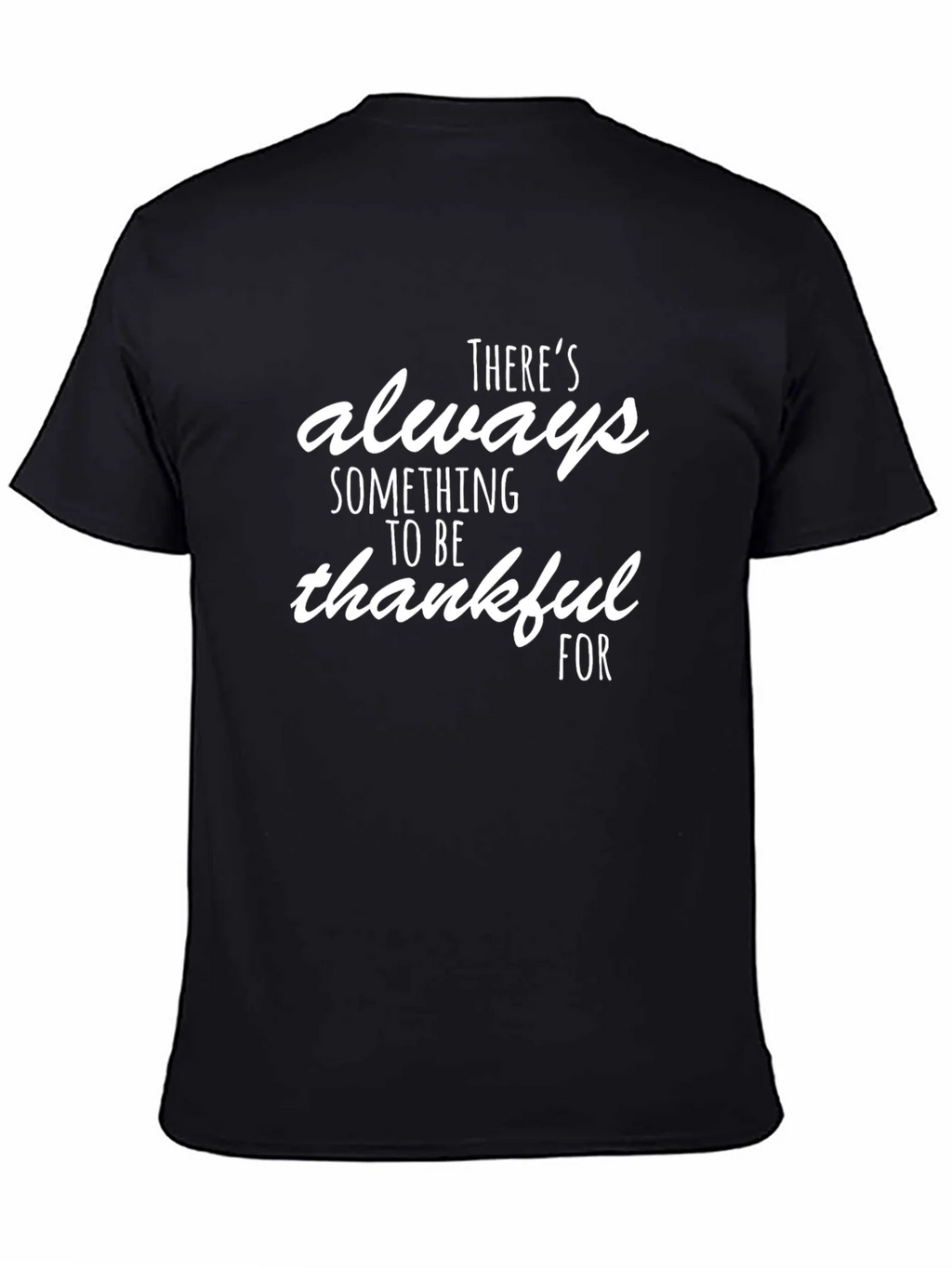 Thankful T-Shirt - Always Something to Be For product image 3