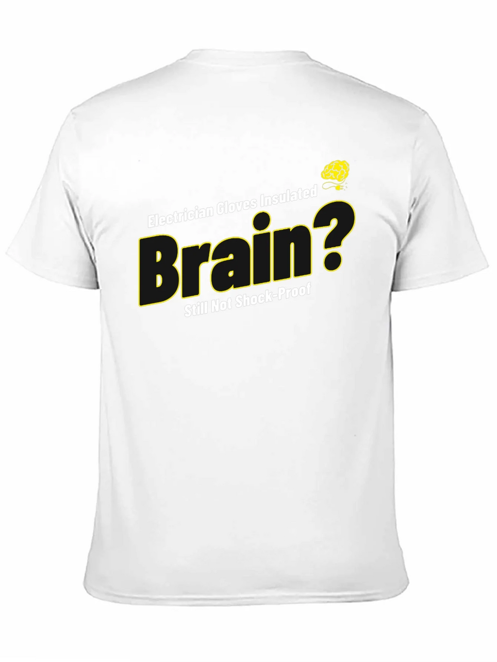 Electrician Brain Humor T-Shirt - Shock-Proof? product image 1