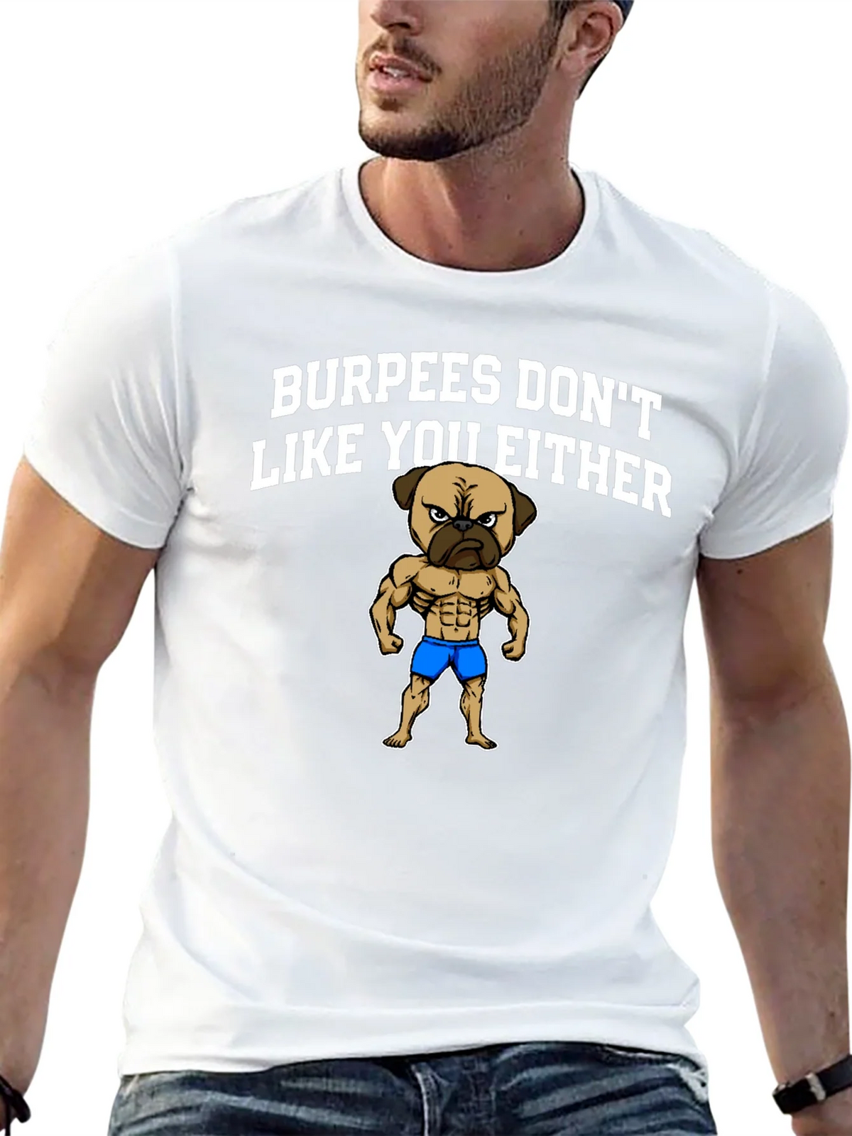 Burpees Dont Like You Either T-Shirt - Pug Gym Humor product image 12
