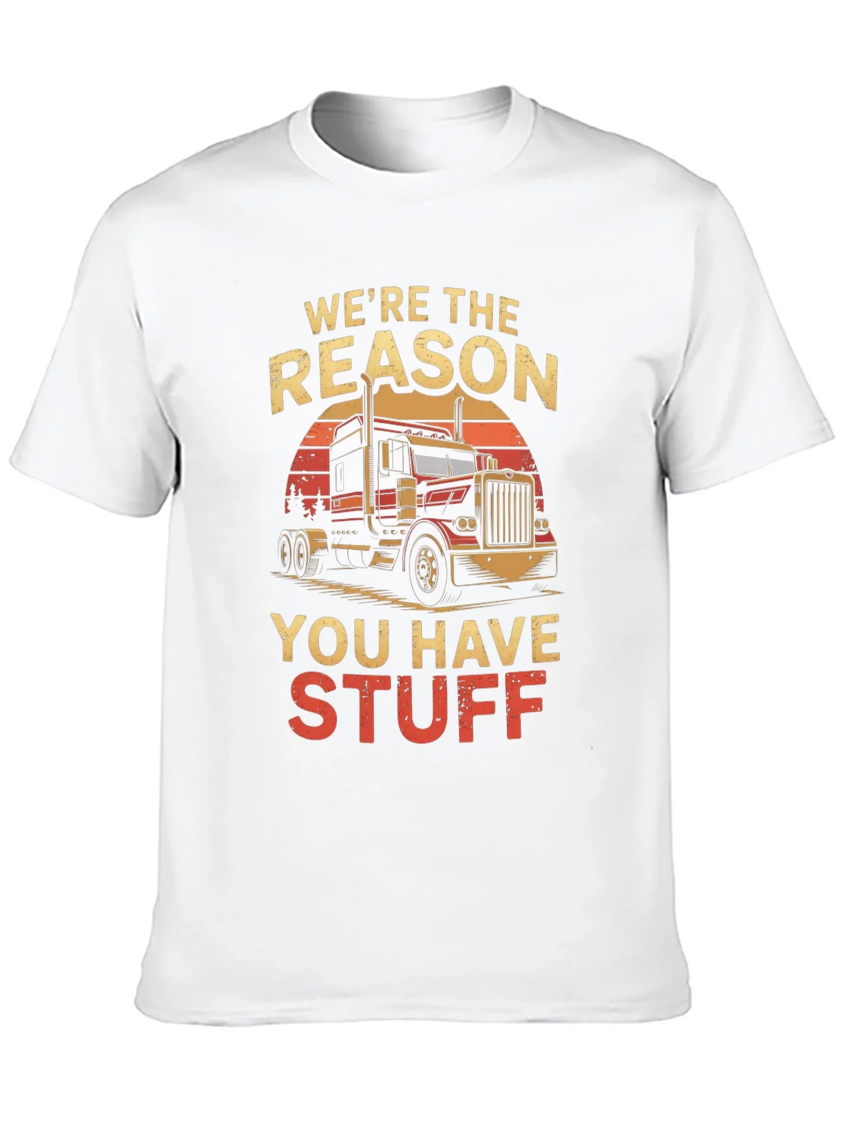 Truck Driver T-Shirt: Were the Reason You Have Stuff product image 2