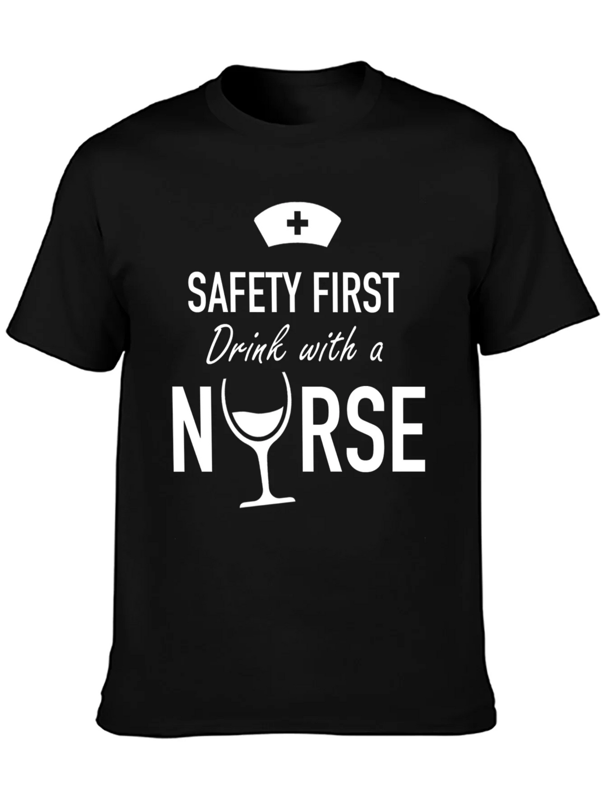 Safety First Nurse Drink T-Shirt - Black Novelty Tee product image 1