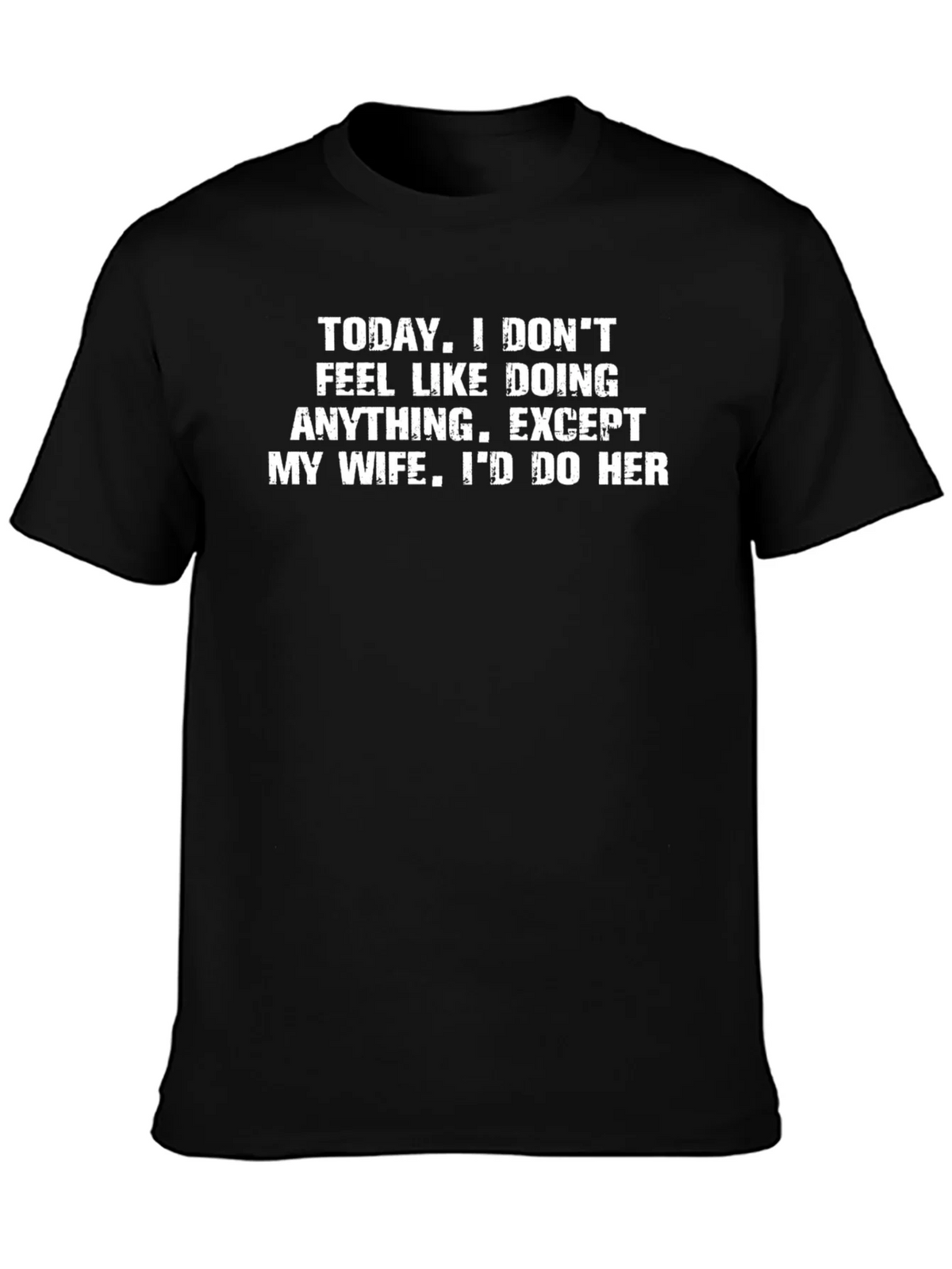 Funny Mens T-Shirt - TODAY I DONT FEEL LIKE DOING ANYTHING product image 3