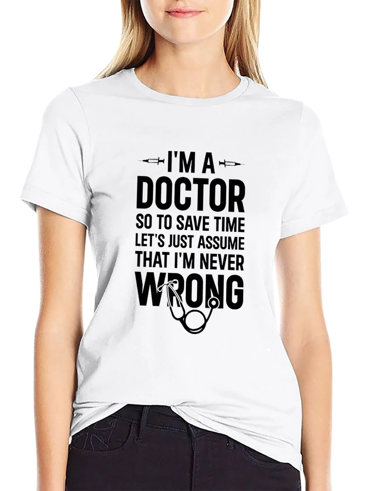 Doctor Humor T-Shirt: Im Never Wrong! product image 8