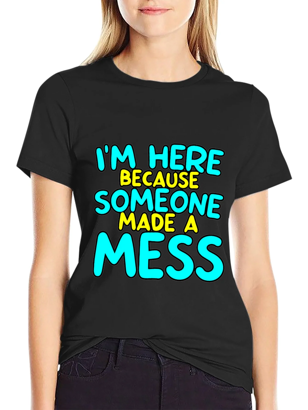 Im Here Because Someone Made A Mess T-Shirt product image 2